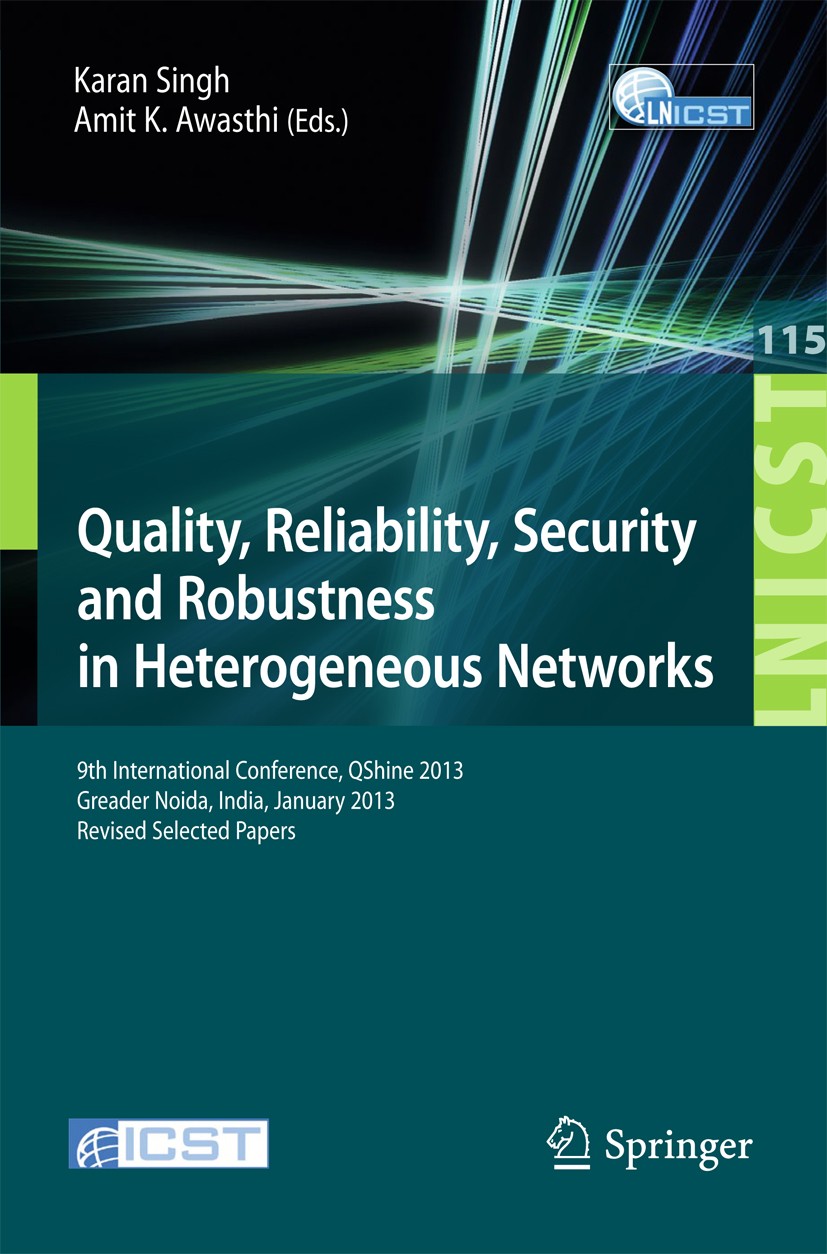 Titlebook: Quality, Reliability, Security and Robustness in Heterogeneous Networks; 9th International Co Karan Singh,Amit K. Awasthi Conference procee Titlebook: Quality, Reliability, Security and Robustness in Heterogeneous Networks; 9th International Co Karan Singh,Amit K. Awasthi Conference procee