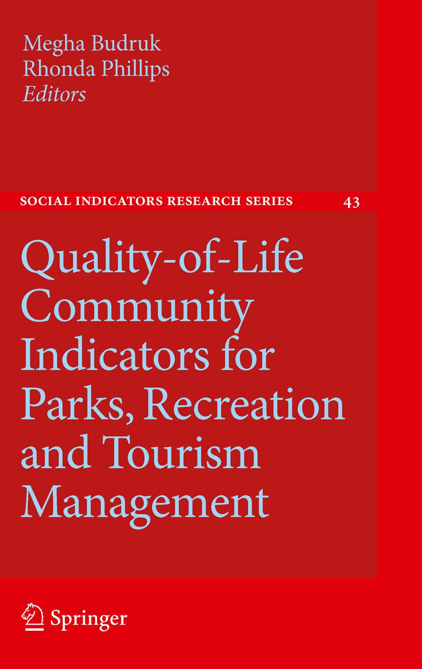 Titlebook: Quality-of-Life Community Indicators for Parks, Recreation and Tourism Management; Megha Budruk,Rhonda Phillips Book 20111st edition Sprin Titlebook: Quality-of-Life Community Indicators for Parks, Recreation and Tourism Management; Megha Budruk,Rhonda Phillips Book 20111st edition Sprin