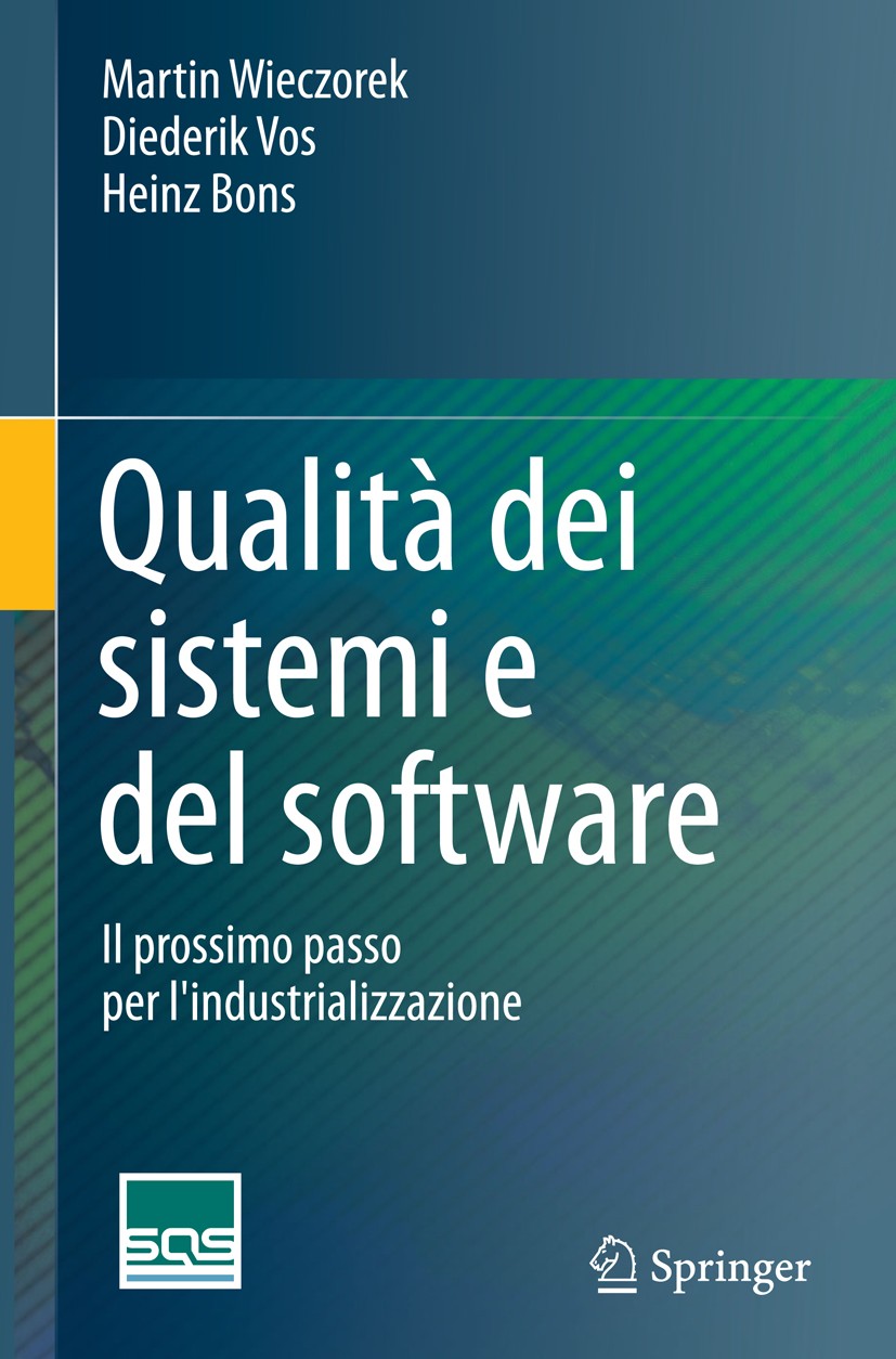 Titlebook: Qualità dei sistemi e del software; Il prossimo passo pe Martin Wieczorek,Diederik Vos,Heinz Bons Book 2016 Springer-Verlag Berlin Heidelbe Titlebook: Qualità dei sistemi e del software; Il prossimo passo pe Martin Wieczorek,Diederik Vos,Heinz Bons Book 2016 Springer-Verlag Berlin Heidelbe
