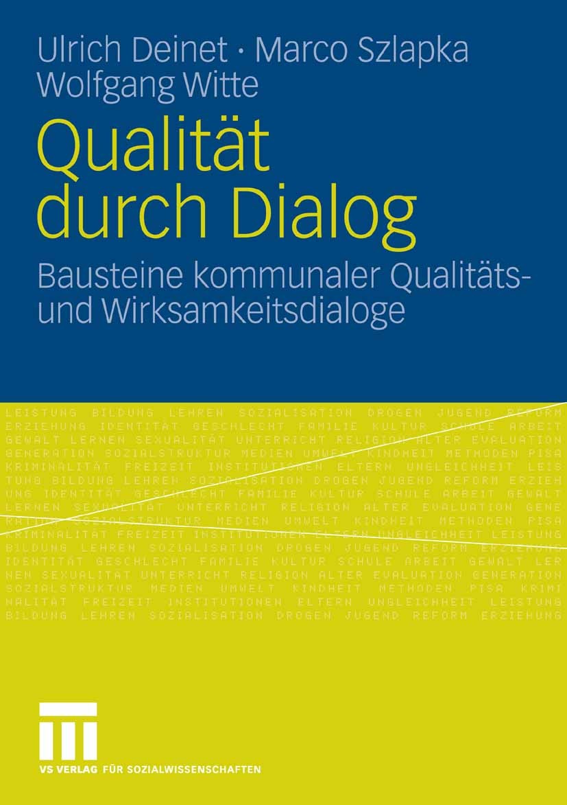 Titlebook: Qualität durch Dialog; Bausteine kommunaler Ulrich Deinet,Marco Szlapka,Wolfgang Witte Book 2008 VS Verlag für Sozialwissenschaften | Sprin Titlebook: Qualität durch Dialog; Bausteine kommunaler Ulrich Deinet,Marco Szlapka,Wolfgang Witte Book 2008 VS Verlag für Sozialwissenschaften | Sprin