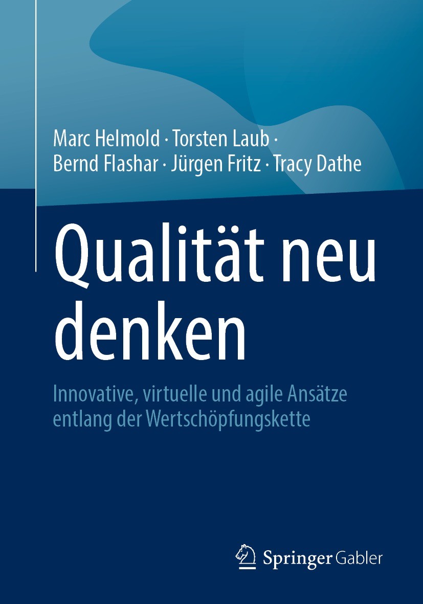 Titlebook: Qualität neu denken; Innovative, virtuell Marc Helmold,Torsten Laub,Tracy Dathe Book 2023 Deutsche Ges. für Qualität e.V. (DGQ) 2023 Qualit Titlebook: Qualität neu denken; Innovative, virtuell Marc Helmold,Torsten Laub,Tracy Dathe Book 2023 Deutsche Ges. für Qualität e.V. (DGQ) 2023 Qualit