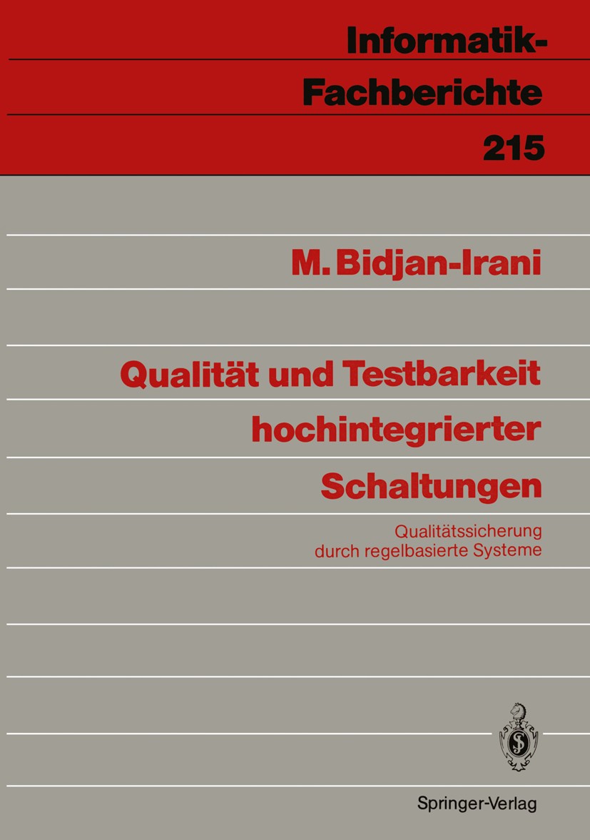 Titlebook: Qualität und Testbarkeit hochintegrierter Schaltungen; Qualitätssicherung d Mehrdad Bidjan-Irani Book 1989 Springer-Verlag Berlin Heidelber Titlebook: Qualität und Testbarkeit hochintegrierter Schaltungen; Qualitätssicherung d Mehrdad Bidjan-Irani Book 1989 Springer-Verlag Berlin Heidelber