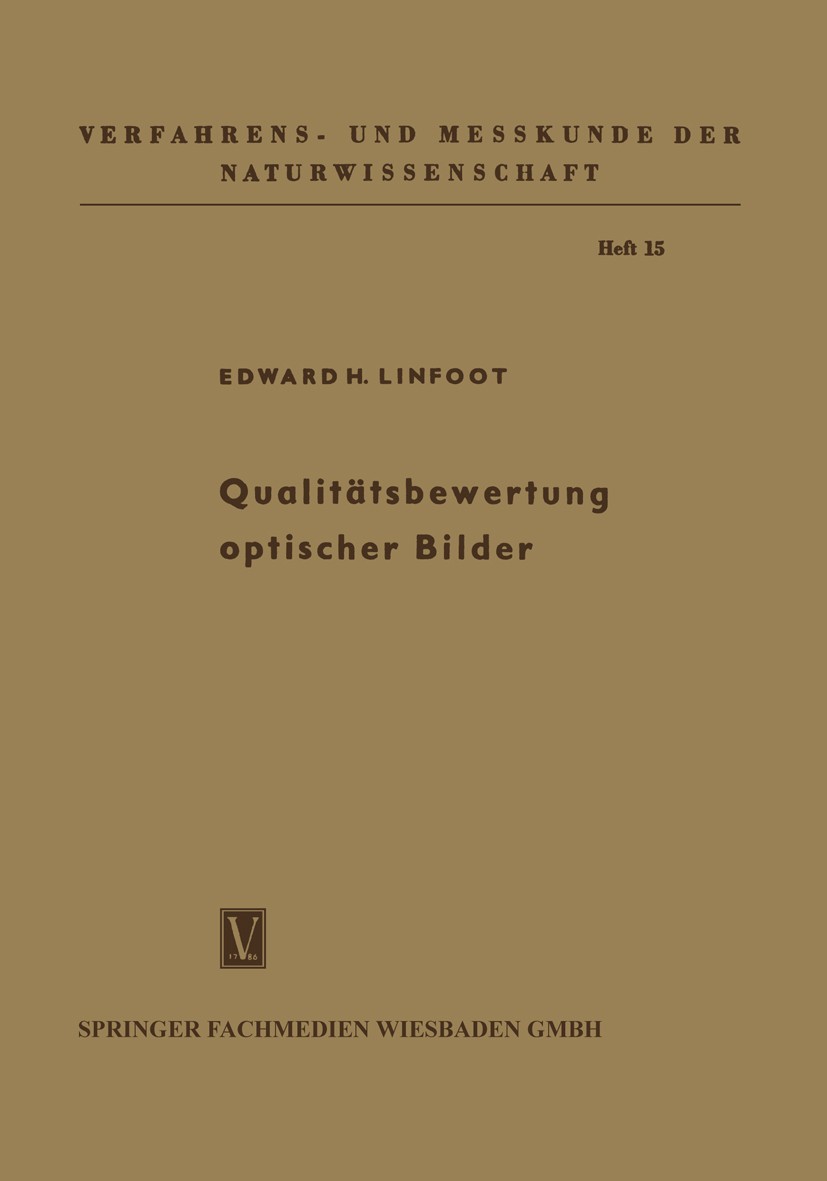Titlebook: Qualitätsbewertung optischer Bilder; Edward H. Linfoot Book 1960 Springer Fachmedien Wiesbaden 1960 Beugung.Emulsion.Fluss.Gen.Hoden.Kali. Titlebook: Qualitätsbewertung optischer Bilder; Edward H. Linfoot Book 1960 Springer Fachmedien Wiesbaden 1960 Beugung.Emulsion.Fluss.Gen.Hoden.Kali.