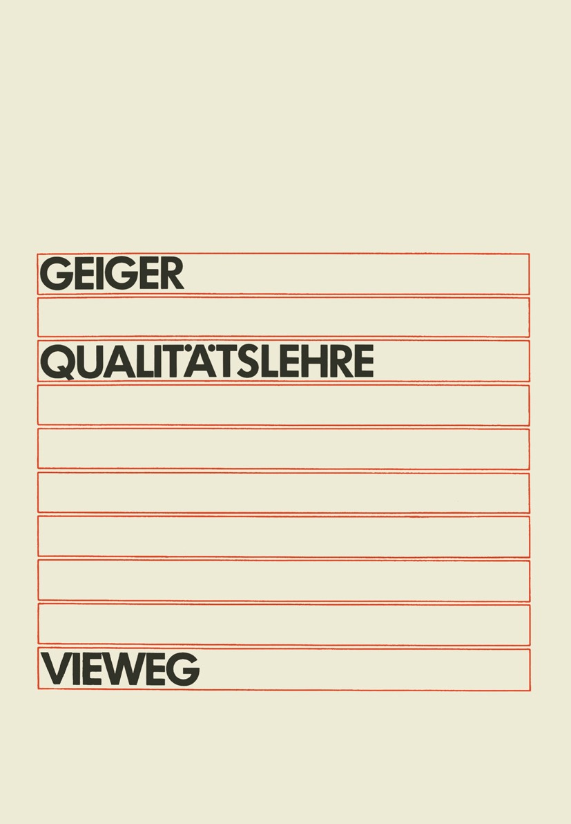 Titlebook: Qualitätslehre; Einführung, Systemat Walter Geiger Book 1986 Springer Fachmedien Wiesbaden 1986 Bewertung.Führen.Kennzahlen.Kundendienst.Me Titlebook: Qualitätslehre; Einführung, Systemat Walter Geiger Book 1986 Springer Fachmedien Wiesbaden 1986 Bewertung.Führen.Kennzahlen.Kundendienst.Me