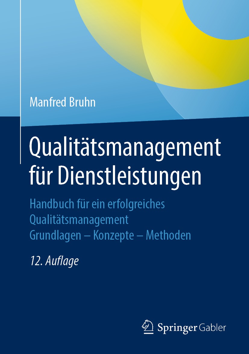 Titlebook: Qualitätsmanagement für Dienstleistungen; Handbuch für ein erf Manfred Bruhn Book 2020Latest edition Springer-Verlag GmbH Deutschland, ein Titlebook: Qualitätsmanagement für Dienstleistungen; Handbuch für ein erf Manfred Bruhn Book 2020Latest edition Springer-Verlag GmbH Deutschland, ein