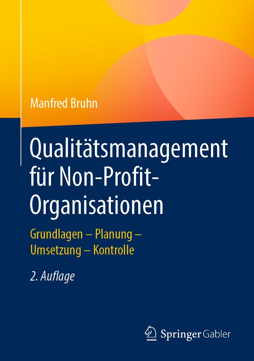 Titlebook: Qualitätsmanagement für Non-Profit-Organisationen; Grundlagen – Planung Manfred Bruhn Book 2021Latest edition Springer Fachmedien Wiesbaden Titlebook: Qualitätsmanagement für Non-Profit-Organisationen; Grundlagen – Planung Manfred Bruhn Book 2021Latest edition Springer Fachmedien Wiesbaden