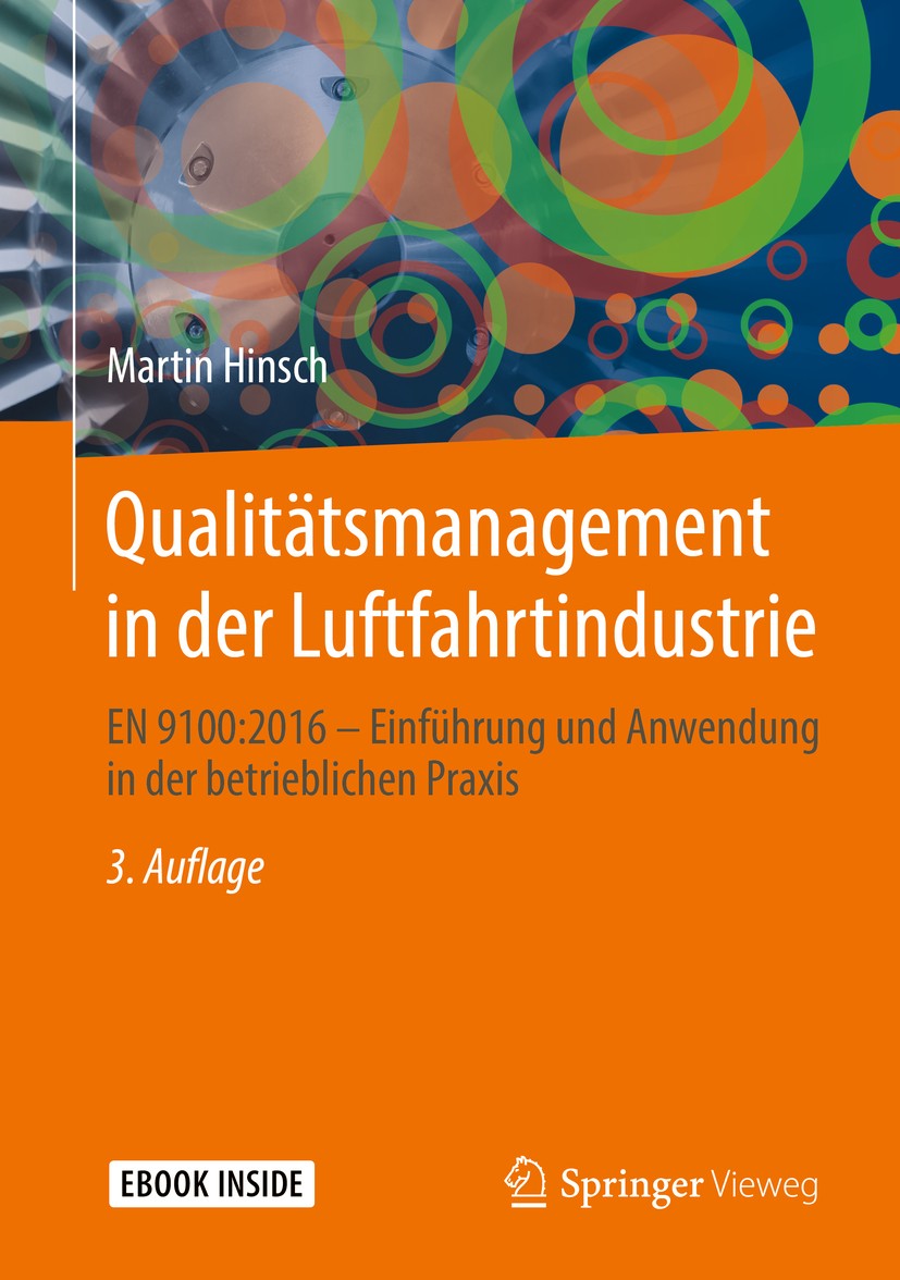 Titlebook: Qualitätsmanagement in der Luftfahrtindustrie; EN 9100:2016 - Einfü Martin Hinsch Book 20183rd edition Springer-Verlag GmbH Deutschland, ei Titlebook: Qualitätsmanagement in der Luftfahrtindustrie; EN 9100:2016 - Einfü Martin Hinsch Book 20183rd edition Springer-Verlag GmbH Deutschland, ei