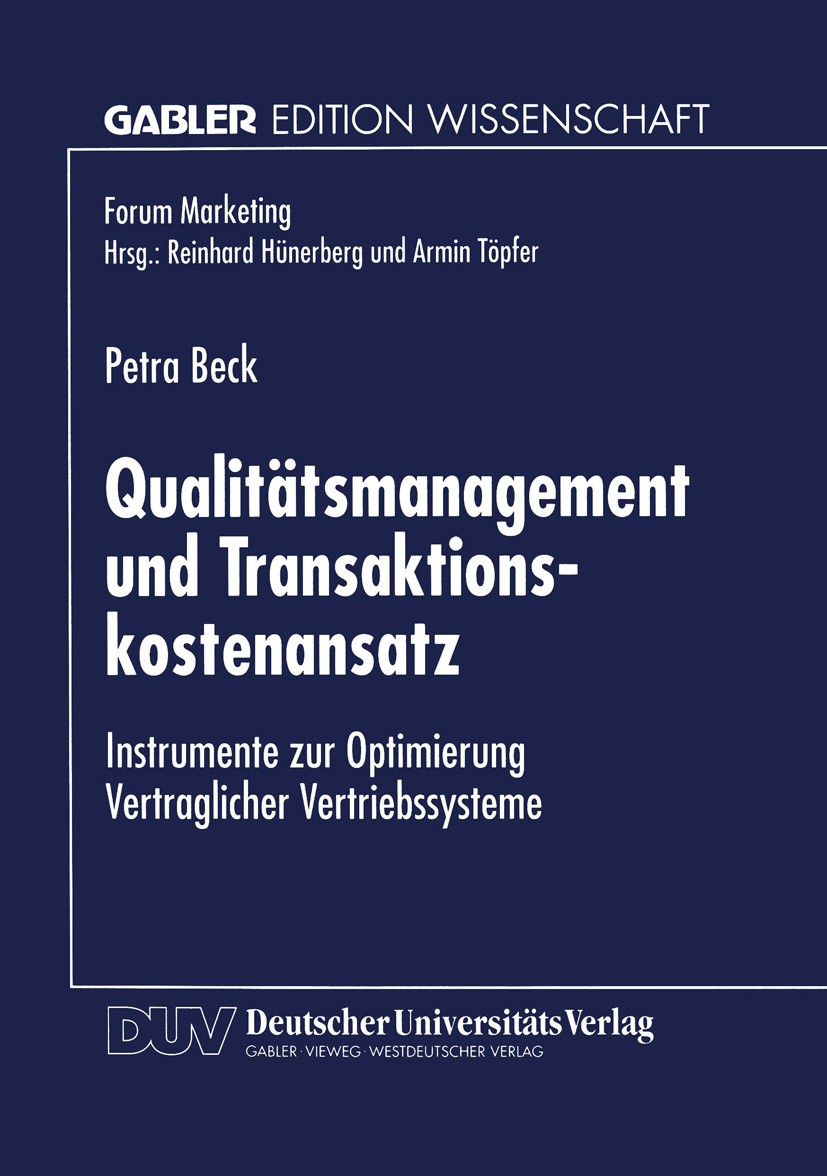 Titlebook: Qualitätsmanagement und Transaktionskostenansatz; Instrumente zur Opti Petra Beck Textbook 1997 Springer Fachmedien Wiesbaden 1997 Betriebs Titlebook: Qualitätsmanagement und Transaktionskostenansatz; Instrumente zur Opti Petra Beck Textbook 1997 Springer Fachmedien Wiesbaden 1997 Betriebs
