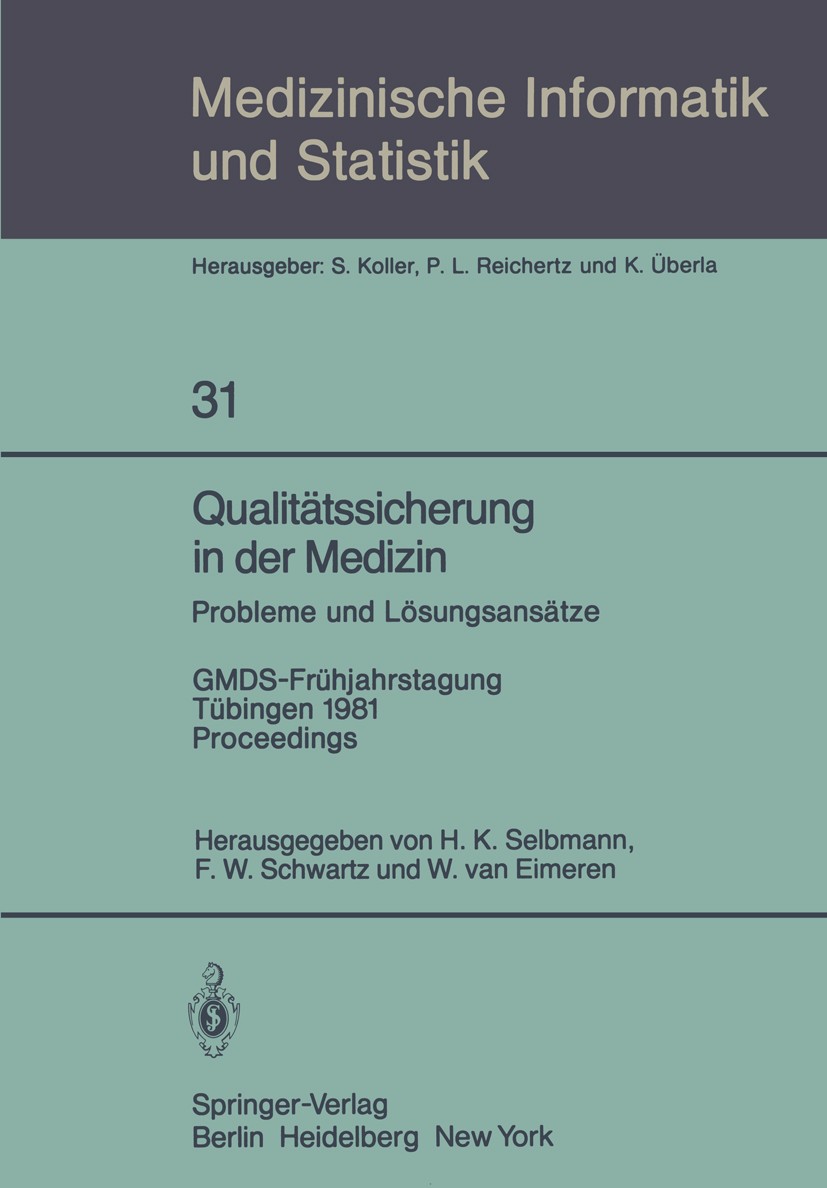 Titlebook: Qualitätssicherung in der Medizin, Probleme und Lösungsansätze; GMDS-Frühjahrstagung Hans-Konrad Selbmann,Friedrich Wilhelm Schwartz,Wi Con Titlebook: Qualitätssicherung in der Medizin, Probleme und Lösungsansätze; GMDS-Frühjahrstagung Hans-Konrad Selbmann,Friedrich Wilhelm Schwartz,Wi Con