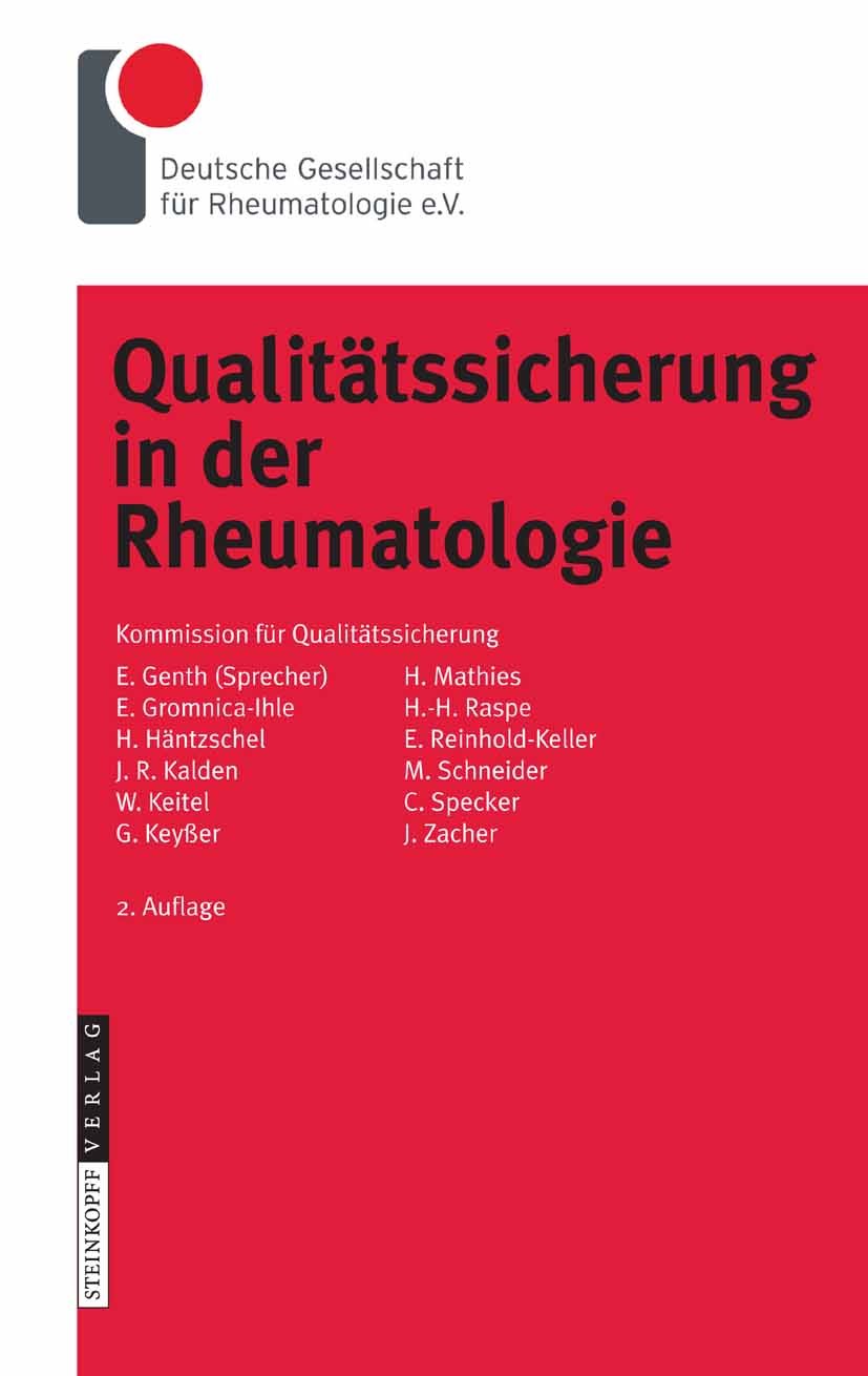 Titlebook: Qualitätssicherung in der Rheumatologie; Deutsche Gesellschaft für Rheumatologie e.V. Book 2007Latest edition Steinkopff-Verlag Darmstadt Titlebook: Qualitätssicherung in der Rheumatologie; Deutsche Gesellschaft für Rheumatologie e.V. Book 2007Latest edition Steinkopff-Verlag Darmstadt