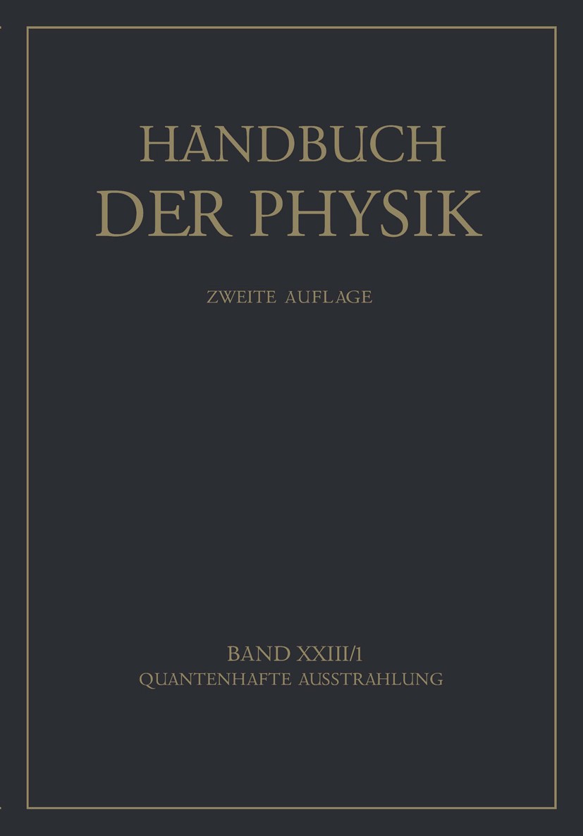 Titlebook: Quantenhafte Ausstrahlung; W. Groot,R. Ladenburg,H. Geiger Book 1933Latest edition Springer-Verlag Berlin Heidelberg 1933 Atom.Atome.Besti Titlebook: Quantenhafte Ausstrahlung; W. Groot,R. Ladenburg,H. Geiger Book 1933Latest edition Springer-Verlag Berlin Heidelberg 1933 Atom.Atome.Besti