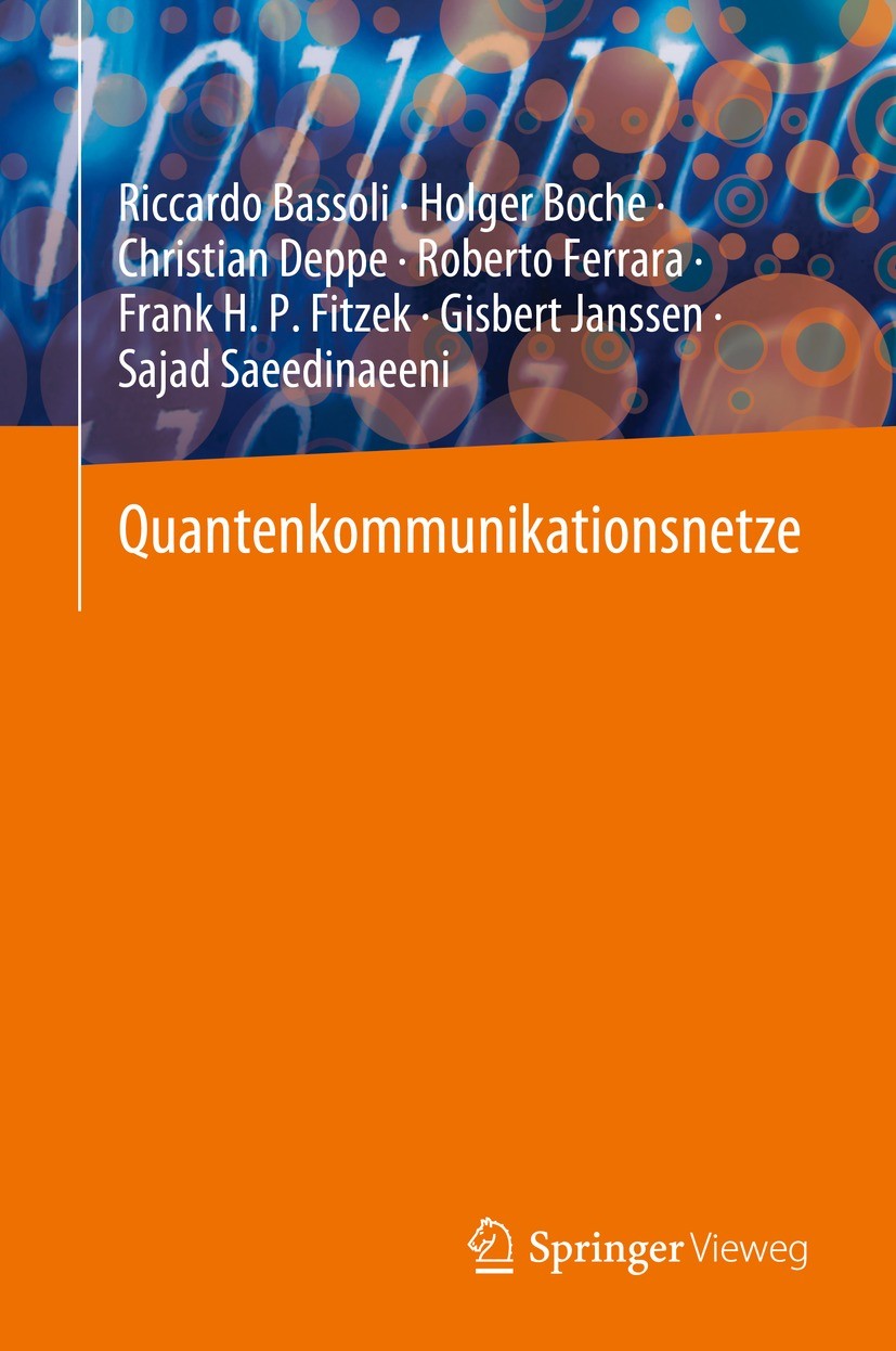 Titlebook: Quantenkommunikationsnetze; Riccardo Bassoli,Holger Boche,Sajad Saeedinaeeni Book 2023 Der/die Herausgeber bzw. der/die Autor(en), exklusi Titlebook: Quantenkommunikationsnetze; Riccardo Bassoli,Holger Boche,Sajad Saeedinaeeni Book 2023 Der/die Herausgeber bzw. der/die Autor(en), exklusi