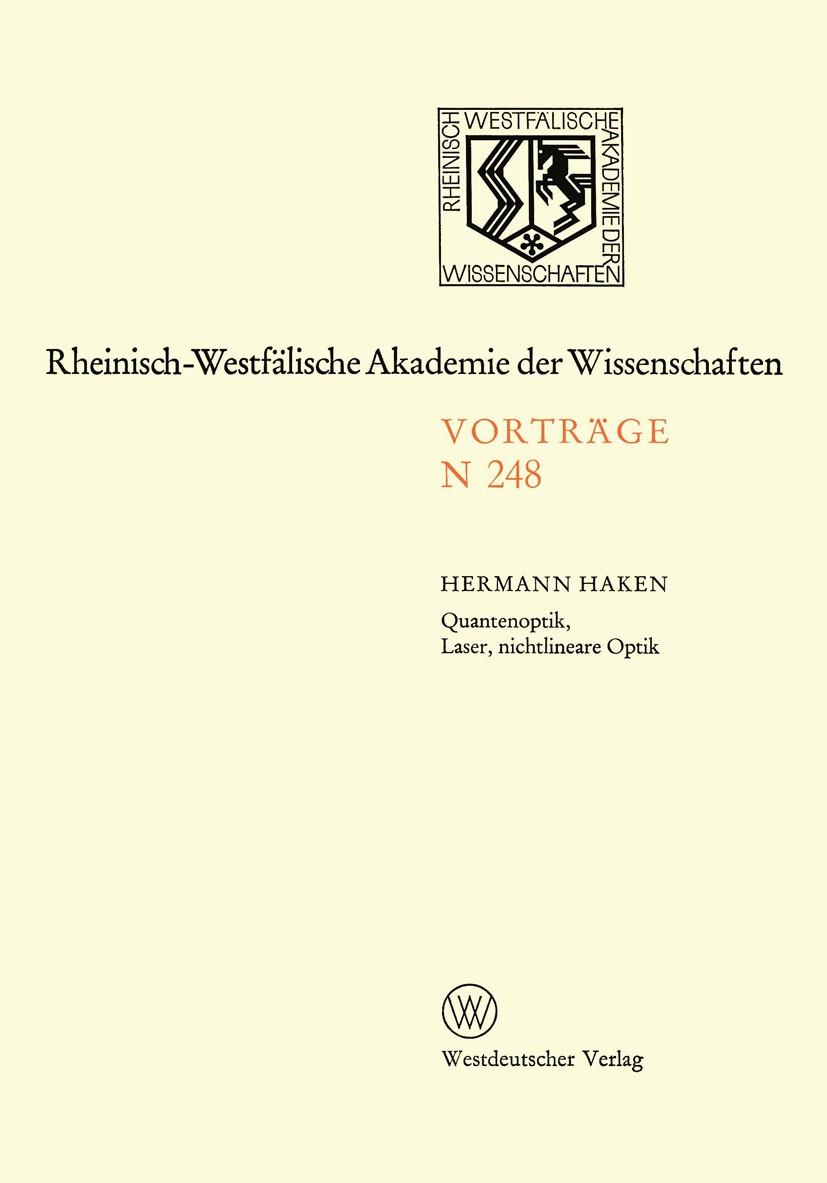 Titlebook: Quantenoptik, Laser, nichtlineare Optik; Hermann Haken Book 1975 Westdeutscher Verlag GmbH, Opladen 1975 Atome.Laser.Optik.Photon.Quanteno Titlebook: Quantenoptik, Laser, nichtlineare Optik; Hermann Haken Book 1975 Westdeutscher Verlag GmbH, Opladen 1975 Atome.Laser.Optik.Photon.Quanteno