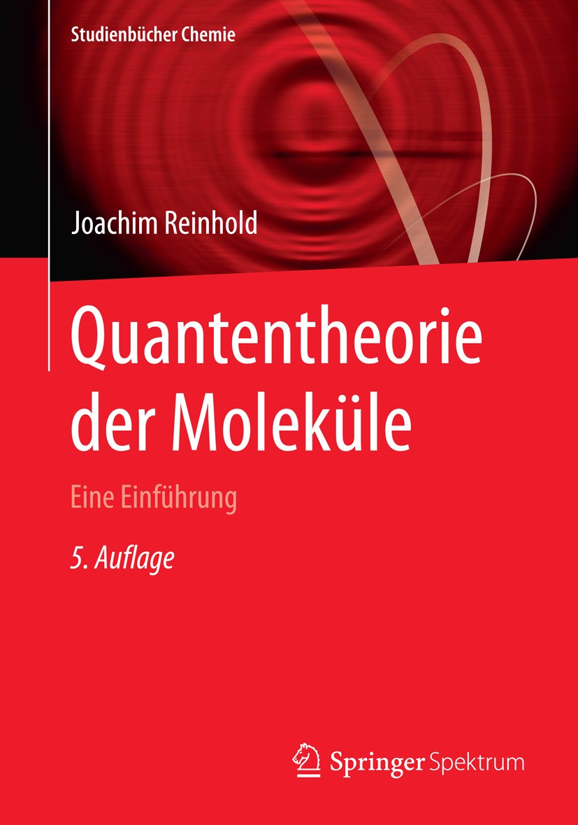 Titlebook: Quantentheorie der Moleküle; Eine Einführung Joachim Reinhold Textbook 2015Latest edition Springer Fachmedien Wiesbaden 2015 Allvalenzelekt Titlebook: Quantentheorie der Moleküle; Eine Einführung Joachim Reinhold Textbook 2015Latest edition Springer Fachmedien Wiesbaden 2015 Allvalenzelekt