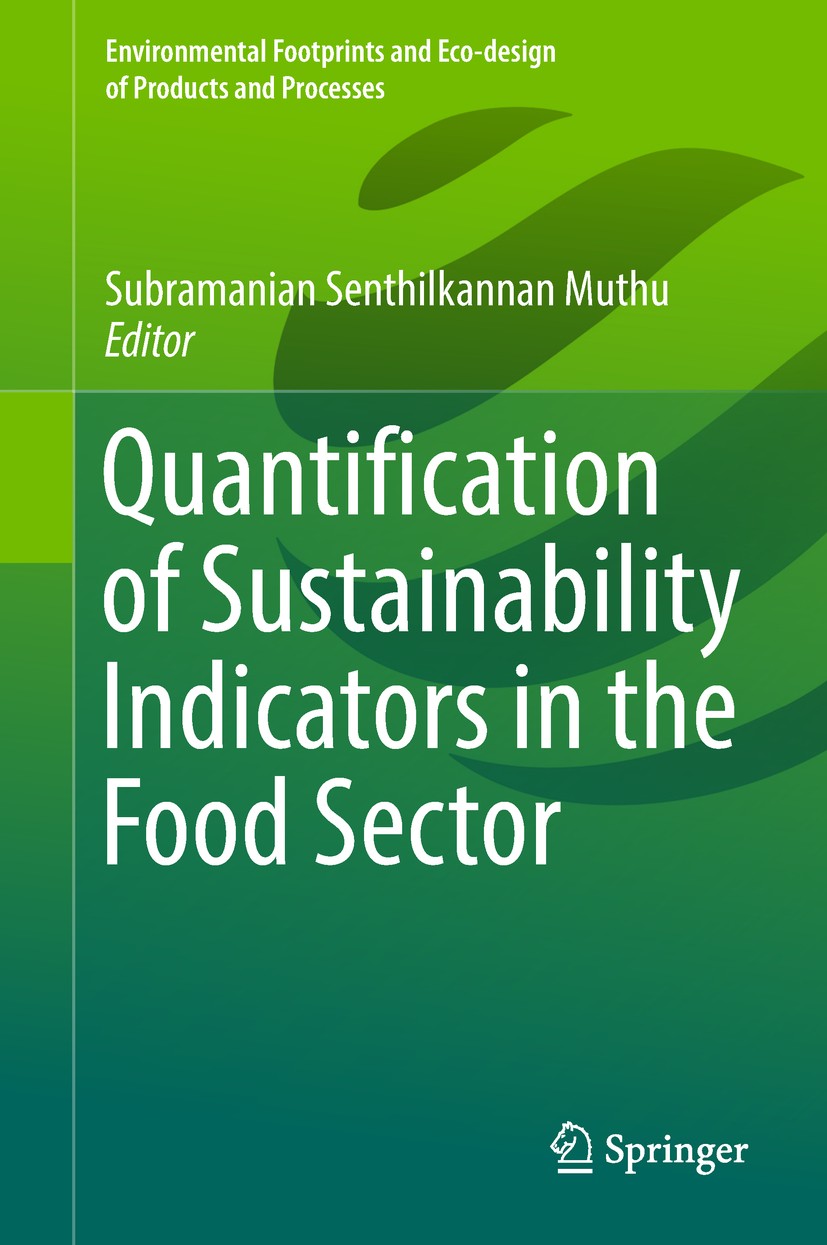 Titlebook: Quantification of Sustainability Indicators in the Food Sector; Subramanian Senthilkannan Muthu Book 2019 Springer Nature Singapore Pte Lt Titlebook: Quantification of Sustainability Indicators in the Food Sector; Subramanian Senthilkannan Muthu Book 2019 Springer Nature Singapore Pte Lt