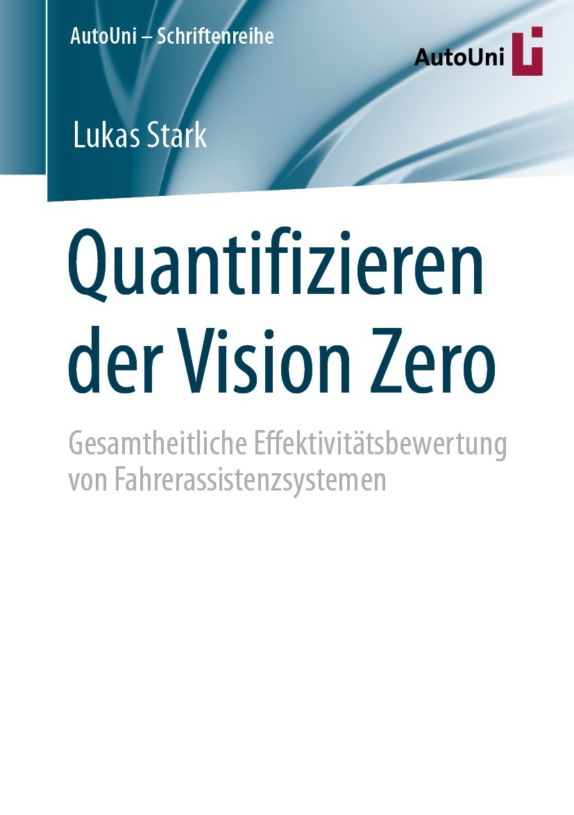 Titlebook: Quantifizieren der Vision Zero; Gesamtheitliche Effe Lukas Stark Book 2022 Der/die Herausgeber bzw. der/die Autor(en), exklusiv lizenziert Titlebook: Quantifizieren der Vision Zero; Gesamtheitliche Effe Lukas Stark Book 2022 Der/die Herausgeber bzw. der/die Autor(en), exklusiv lizenziert