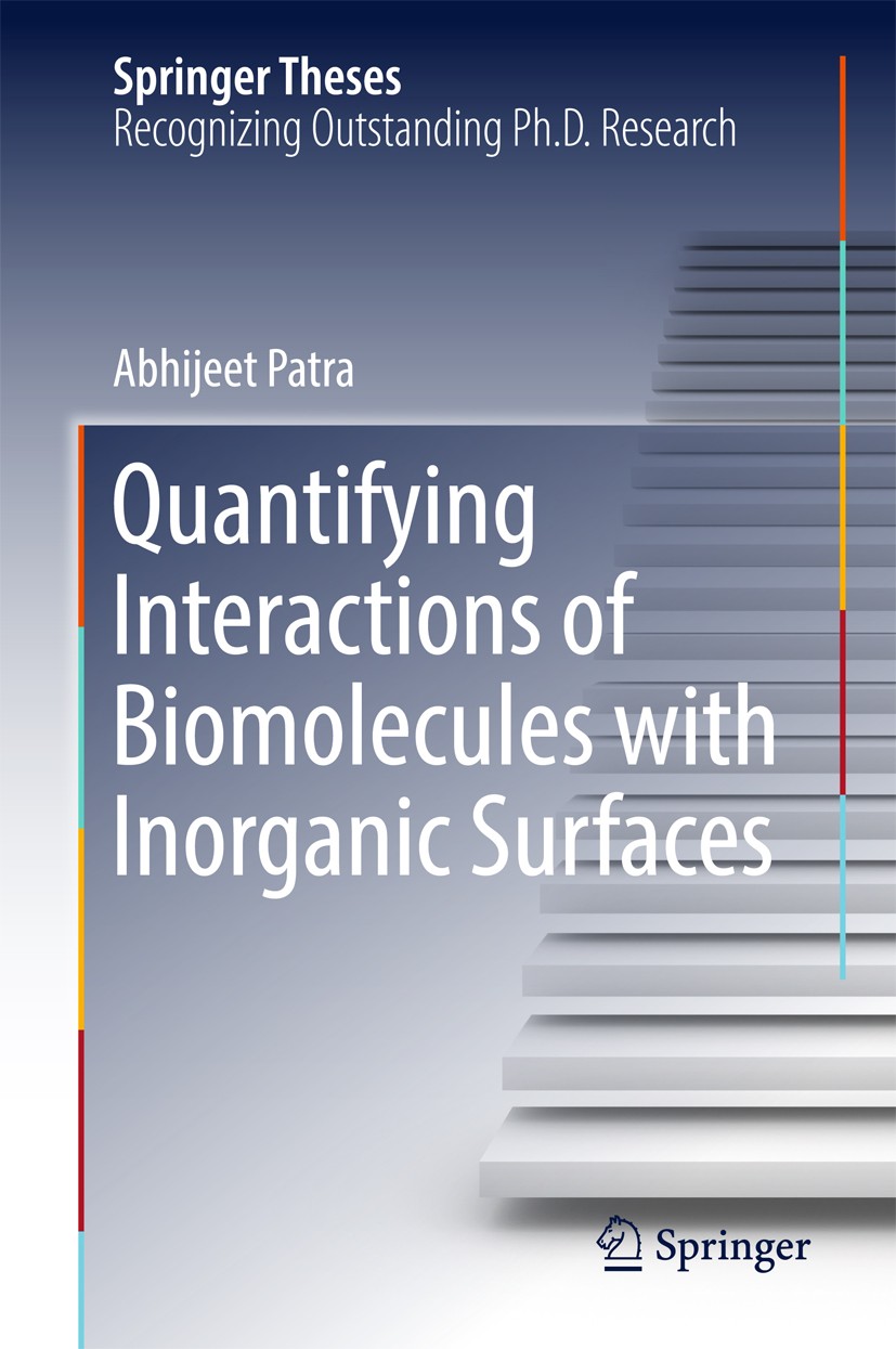Titlebook: Quantifying Interactions of Biomolecules with Inorganic Surfaces; Abhijeet Patra Book 2017 Springer International Publishing Switzerland 2 Titlebook: Quantifying Interactions of Biomolecules with Inorganic Surfaces; Abhijeet Patra Book 2017 Springer International Publishing Switzerland 2