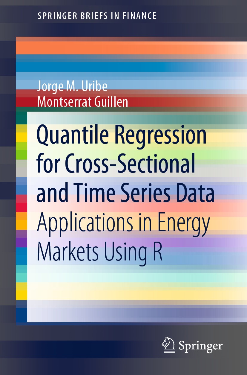 Titlebook: Quantile Regression for Cross-Sectional and Time Series Data; Applications in Ener Jorge M. Uribe,Montserrat Guillen Book 2020 The Author(s Titlebook: Quantile Regression for Cross-Sectional and Time Series Data; Applications in Ener Jorge M. Uribe,Montserrat Guillen Book 2020 The Author(s