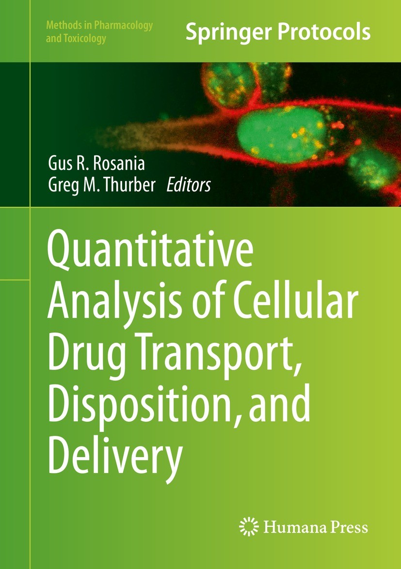 Titlebook: Quantitative Analysis of Cellular Drug Transport, Disposition, and Delivery; Gus R. Rosania,Greg M. Thurber Book 2021 Springer Science+Bus Titlebook: Quantitative Analysis of Cellular Drug Transport, Disposition, and Delivery; Gus R. Rosania,Greg M. Thurber Book 2021 Springer Science+Bus
