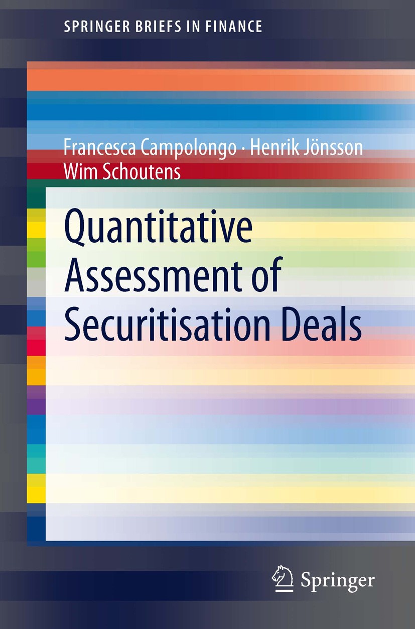 Titlebook: Quantitative Assessment of Securitisation Deals; Francesca Campolongo,Henrik Jönsson,Wim Schoutens Book 2013 The Author(s) 2013 91G40; 91G Titlebook: Quantitative Assessment of Securitisation Deals; Francesca Campolongo,Henrik Jönsson,Wim Schoutens Book 2013 The Author(s) 2013 91G40; 91G