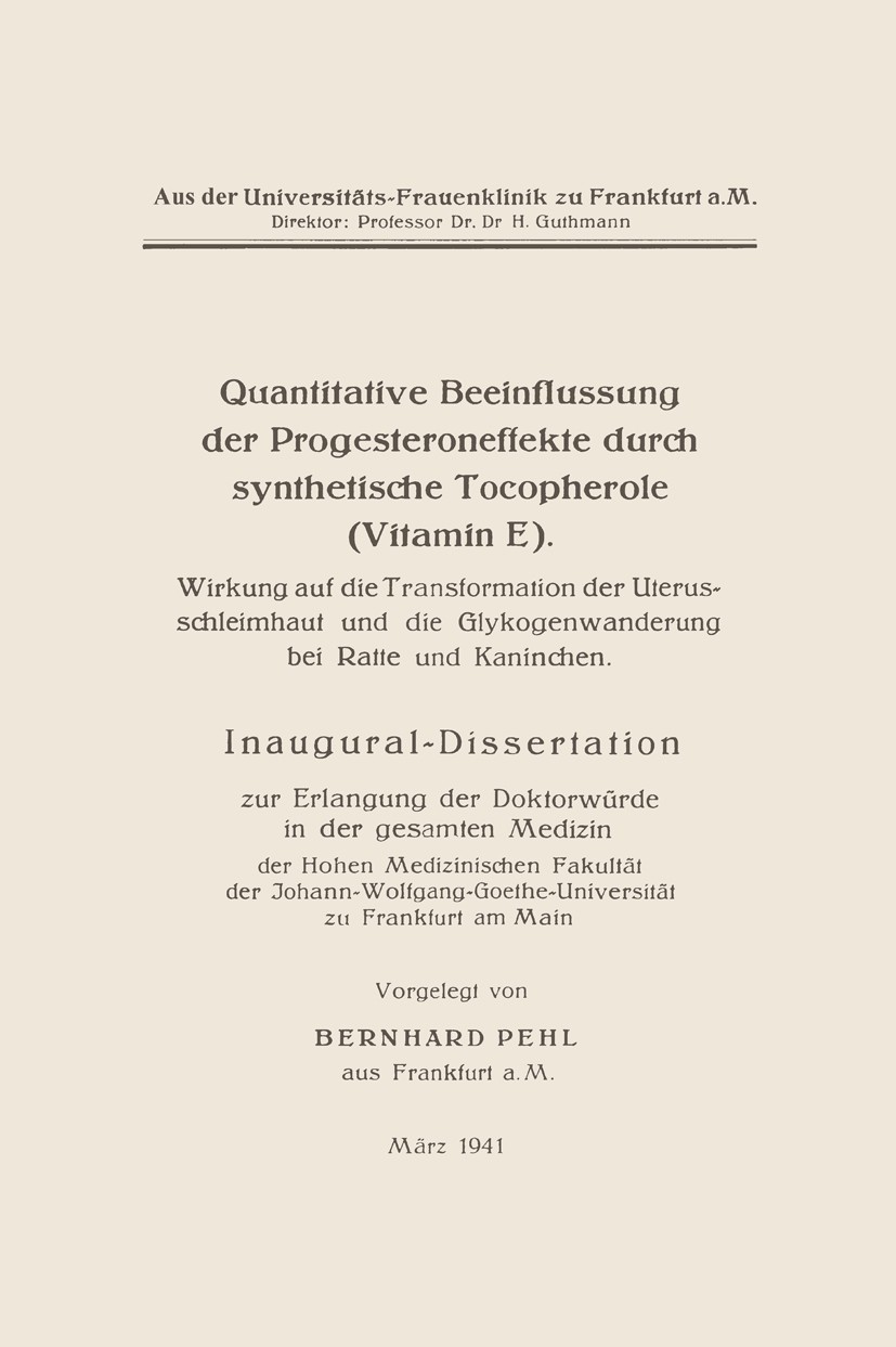 Titlebook: Quantitative Beeinflussung der Progesteroneffekte durch synthetische Tocopherole (Vitamin E); Wirkung auf die Tran Bernhard Pehl,F. Stähler Titlebook: Quantitative Beeinflussung der Progesteroneffekte durch synthetische Tocopherole (Vitamin E); Wirkung auf die Tran Bernhard Pehl,F. Stähler