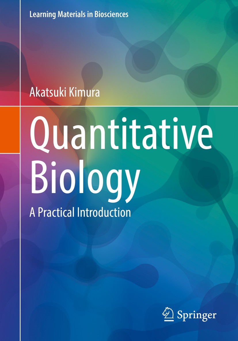 Titlebook: Quantitative Biology; A Practical Introduc Akatsuki Kimura Textbook 2022 Springer Nature Singapore Pte Ltd. 2022 Computational Modeling.Pyt Titlebook: Quantitative Biology; A Practical Introduc Akatsuki Kimura Textbook 2022 Springer Nature Singapore Pte Ltd. 2022 Computational Modeling.Pyt