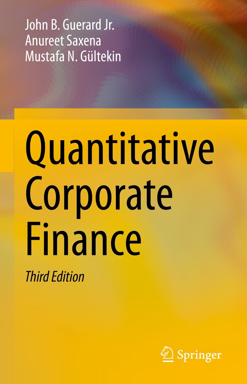 Titlebook: Quantitative Corporate Finance; John B. Guerard Jr.,Anureet Saxena,Mustafa N. Gült Textbook 2022Latest edition The Editor(s) (if applicabl Titlebook: Quantitative Corporate Finance; John B. Guerard Jr.,Anureet Saxena,Mustafa N. Gült Textbook 2022Latest edition The Editor(s) (if applicabl