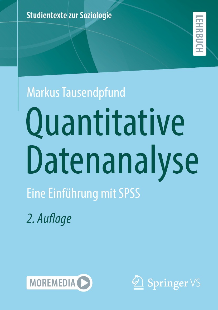 Titlebook: Quantitative Datenanalyse; Eine Einführung mit Markus Tausendpfund Textbook 2022Latest edition Springer Fachmedien Wiesbaden GmbH, ein Tei Titlebook: Quantitative Datenanalyse; Eine Einführung mit Markus Tausendpfund Textbook 2022Latest edition Springer Fachmedien Wiesbaden GmbH, ein Tei