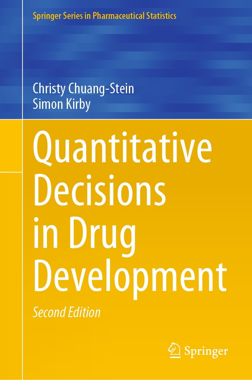 Titlebook: Quantitative Decisions in Drug Development; Christy Chuang-Stein,Simon Kirby Book 2021Latest edition The Editor(s) (if applicable) and The Titlebook: Quantitative Decisions in Drug Development; Christy Chuang-Stein,Simon Kirby Book 2021Latest edition The Editor(s) (if applicable) and The