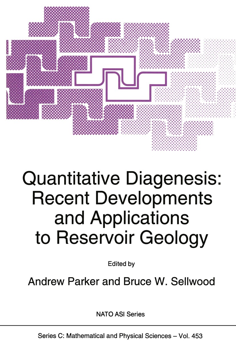 Titlebook: Quantitative Diagenesis: Recent Developments and Applications to Reservoir Geology; Andrew Parker,Bruce W. Sellwood Book 1994 Springer Sci Titlebook: Quantitative Diagenesis: Recent Developments and Applications to Reservoir Geology; Andrew Parker,Bruce W. Sellwood Book 1994 Springer Sci