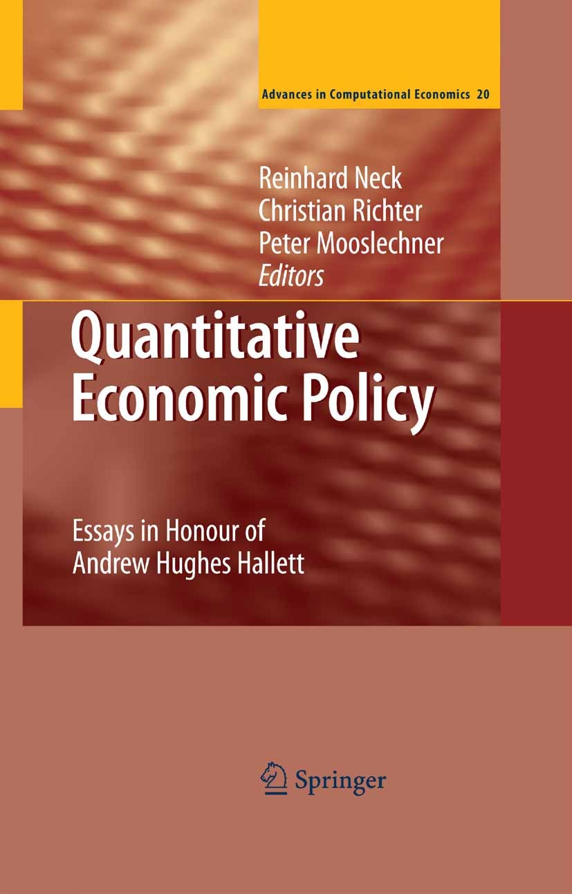 Titlebook: Quantitative Economic Policy; Essays in Honour of Reinhard Neck,Christian Richter,Peter Mooslechner Book 2008 Springer-Verlag Berlin Heide Titlebook: Quantitative Economic Policy; Essays in Honour of Reinhard Neck,Christian Richter,Peter Mooslechner Book 2008 Springer-Verlag Berlin Heide