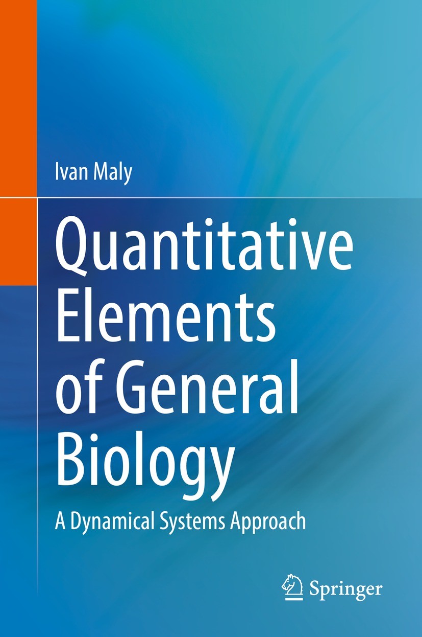 Titlebook: Quantitative Elements of General Biology; A Dynamical Systems Ivan Maly Book 2021 Springer Nature Switzerland AG 2021 Quantitative element Titlebook: Quantitative Elements of General Biology; A Dynamical Systems Ivan Maly Book 2021 Springer Nature Switzerland AG 2021 Quantitative element