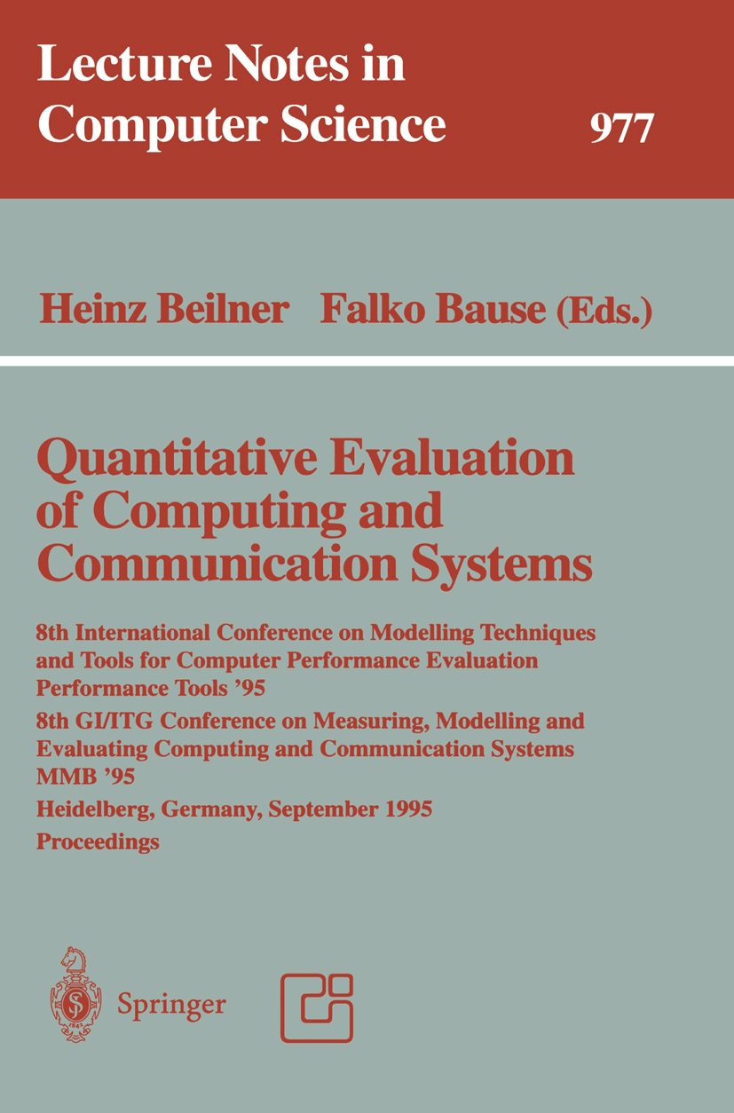 Titlebook: Quantitative Evaluation of Computing and Communication Systems; 8th International Co Heinz Beilner,Falko Bause Conference proceedings 1995 Titlebook: Quantitative Evaluation of Computing and Communication Systems; 8th International Co Heinz Beilner,Falko Bause Conference proceedings 1995