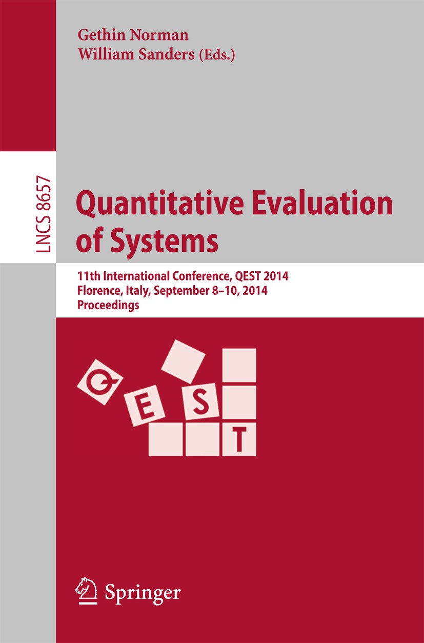 Titlebook: Quantitative Evaluation of Systems; 11th International C Gethin Norman,William Sanders Conference proceedings 2014 Springer International P Titlebook: Quantitative Evaluation of Systems; 11th International C Gethin Norman,William Sanders Conference proceedings 2014 Springer International P