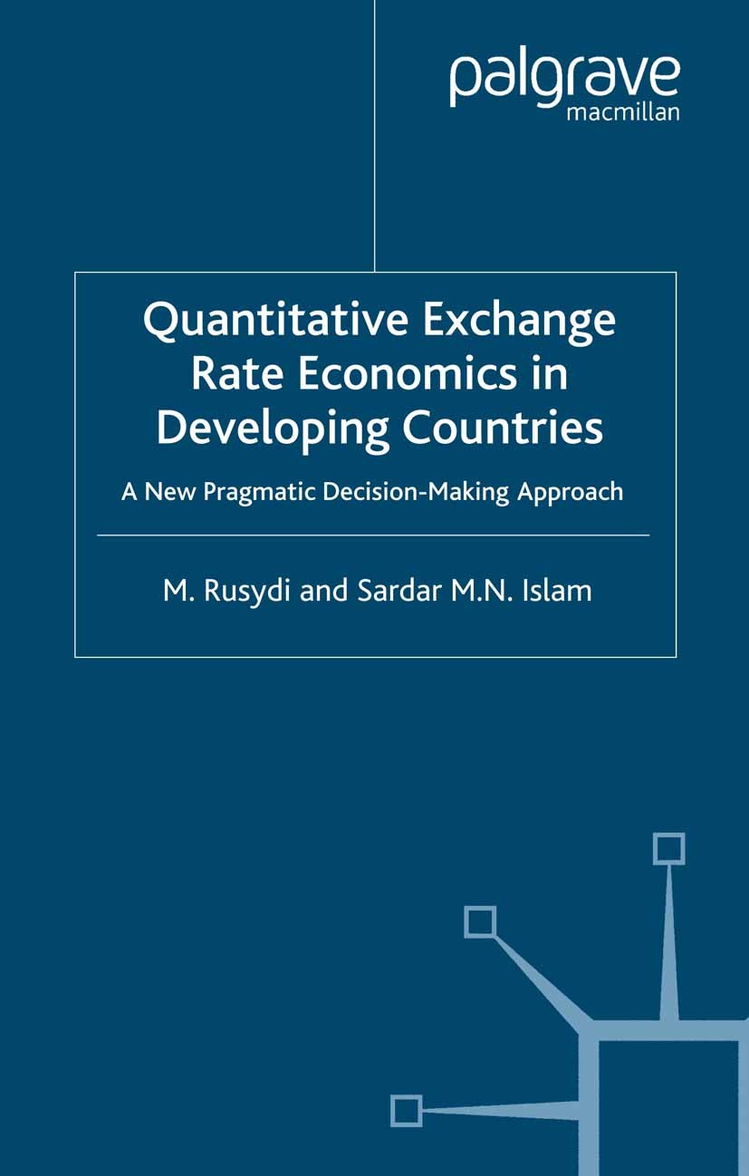 Titlebook: Quantitative Exchange Rate Economics in Developing Countries; A New Pragmatic Deci M. Rusydi,Sardar M. N. Islam Book 2007 Palgrave Macmilla Titlebook: Quantitative Exchange Rate Economics in Developing Countries; A New Pragmatic Deci M. Rusydi,Sardar M. N. Islam Book 2007 Palgrave Macmilla