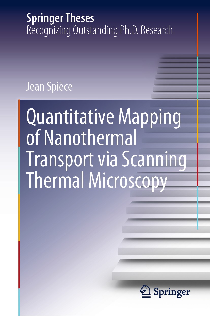 Titlebook: Quantitative Mapping of Nanothermal Transport via Scanning Thermal Microscopy; Jean Spièce Book 2019 Springer Nature Switzerland AG 2019 S Titlebook: Quantitative Mapping of Nanothermal Transport via Scanning Thermal Microscopy; Jean Spièce Book 2019 Springer Nature Switzerland AG 2019 S
