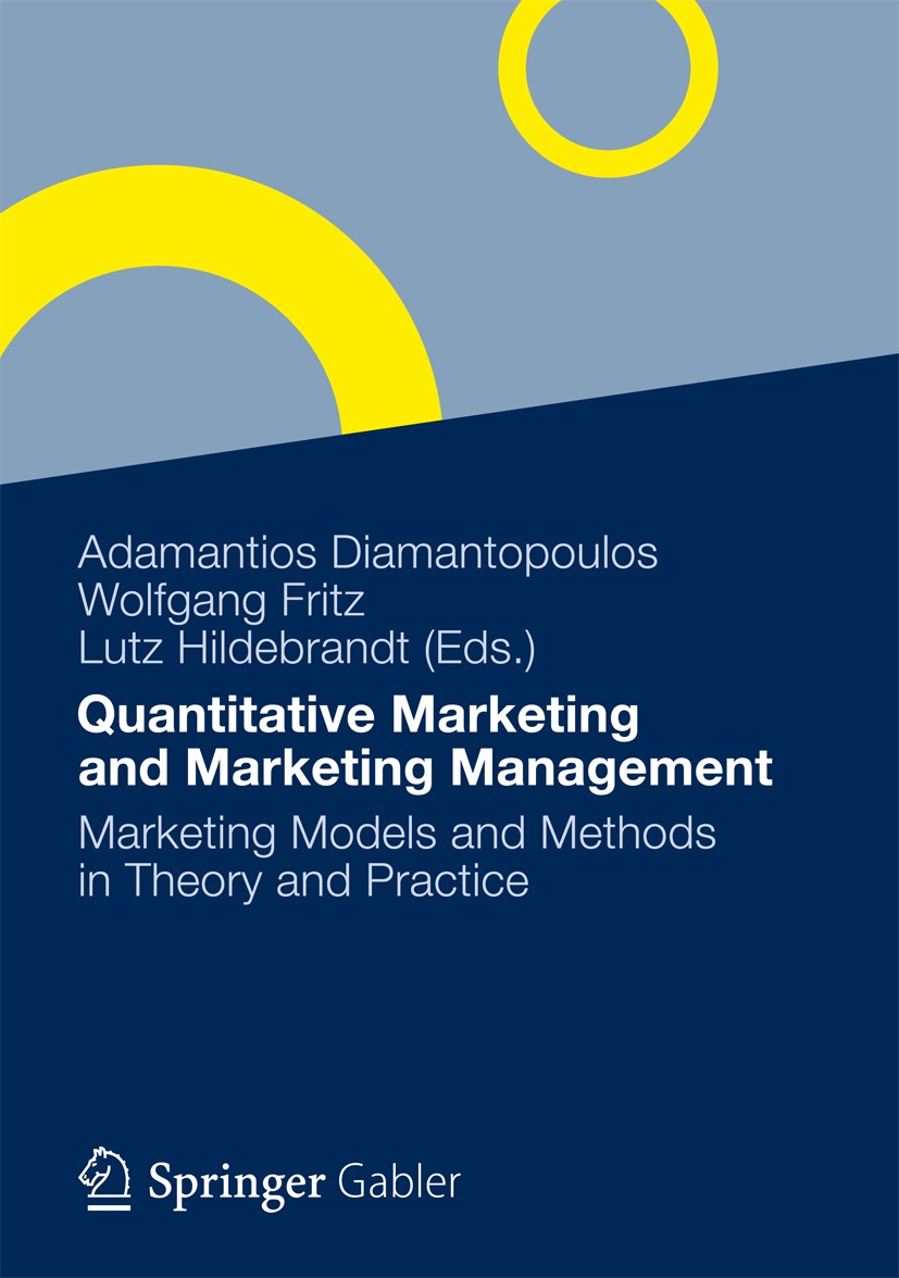 Titlebook: Quantitative Marketing and Marketing Management; Marketing Models and Adamantios Diamantopoulos,Wolfgang Fritz,Lutz Hild Book 2012 Gabler V Titlebook: Quantitative Marketing and Marketing Management; Marketing Models and Adamantios Diamantopoulos,Wolfgang Fritz,Lutz Hild Book 2012 Gabler V