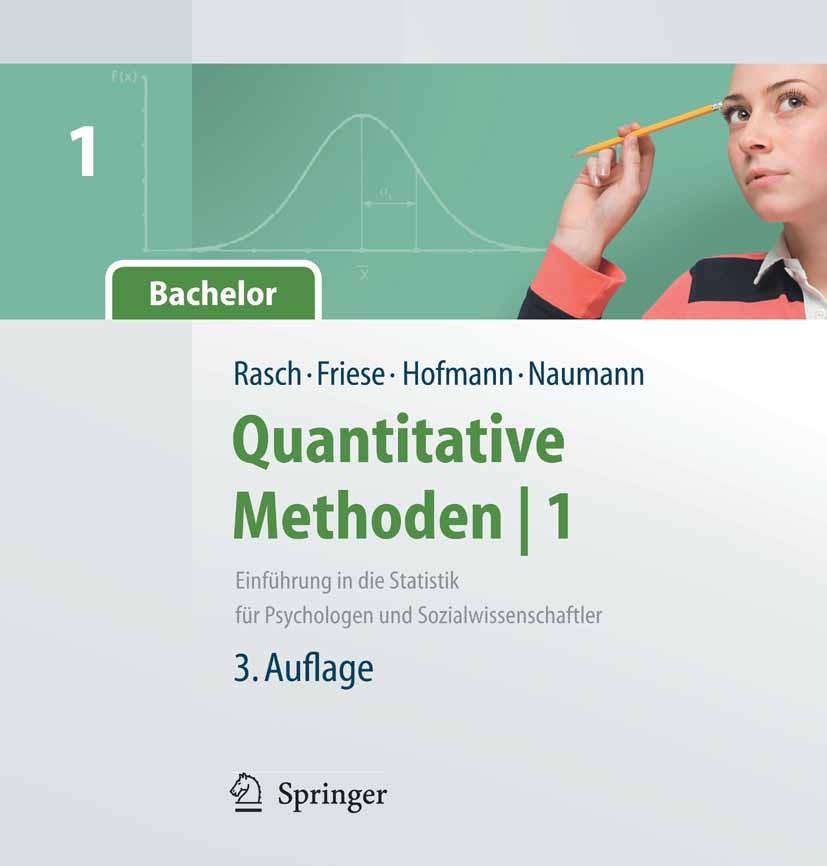 Titlebook: Quantitative Methoden 1.Einführung in die Statistik für Psychologen und Sozialwissenschaftler; Björn Rasch,Wilhelm Hofmann,Ewald Naumann T Titlebook: Quantitative Methoden 1.Einführung in die Statistik für Psychologen und Sozialwissenschaftler; Björn Rasch,Wilhelm Hofmann,Ewald Naumann T