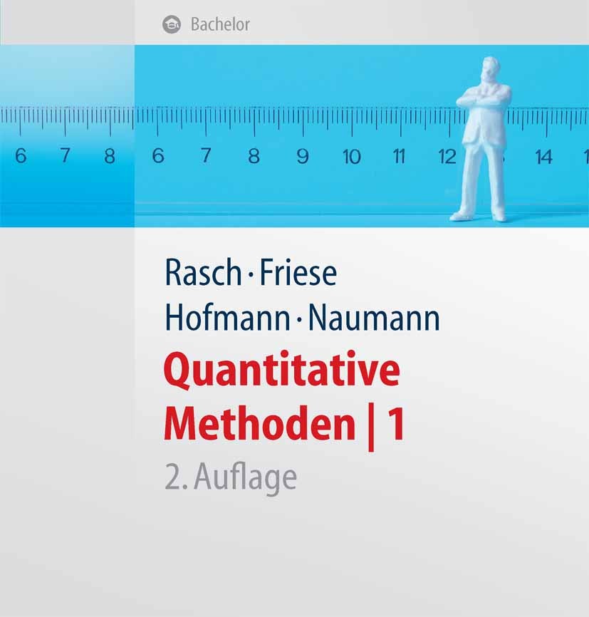Titlebook: Quantitative Methoden 1.Einführung in die Statistik für Psychologen und Sozialwissenschaftler; Björn Rasch,Wilhelm Hofmann,Ewald Naumann T Titlebook: Quantitative Methoden 1.Einführung in die Statistik für Psychologen und Sozialwissenschaftler; Björn Rasch,Wilhelm Hofmann,Ewald Naumann T