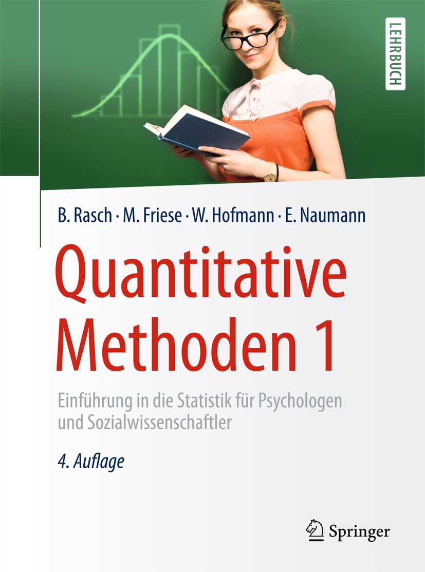 Titlebook: Quantitative Methoden 1; Einführung in die St Björn Rasch,Malte Friese,Ewald Naumann Textbook 20144th edition Springer-Verlag Berlin Heidel Titlebook: Quantitative Methoden 1; Einführung in die St Björn Rasch,Malte Friese,Ewald Naumann Textbook 20144th edition Springer-Verlag Berlin Heidel