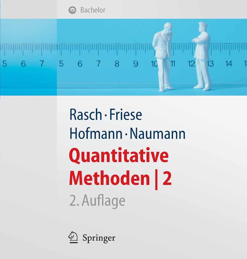 Titlebook: Quantitative Methoden 2. Einführung in die Statistik für Psychologen und Sozialwissenschaftler; Björn Rasch,Malte Friese,Ewald Naumann Tex Titlebook: Quantitative Methoden 2. Einführung in die Statistik für Psychologen und Sozialwissenschaftler; Björn Rasch,Malte Friese,Ewald Naumann Tex