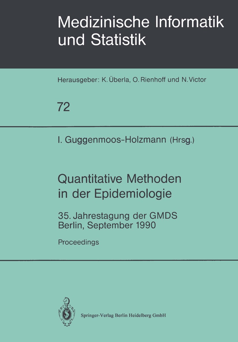 Titlebook: Quantitative Methoden in der Epidemiologie; 35. Jahrestagung der Irene Guggenmoos-Holzmann Conference proceedings 1991 Springer-Verlag Berl Titlebook: Quantitative Methoden in der Epidemiologie; 35. Jahrestagung der Irene Guggenmoos-Holzmann Conference proceedings 1991 Springer-Verlag Berl