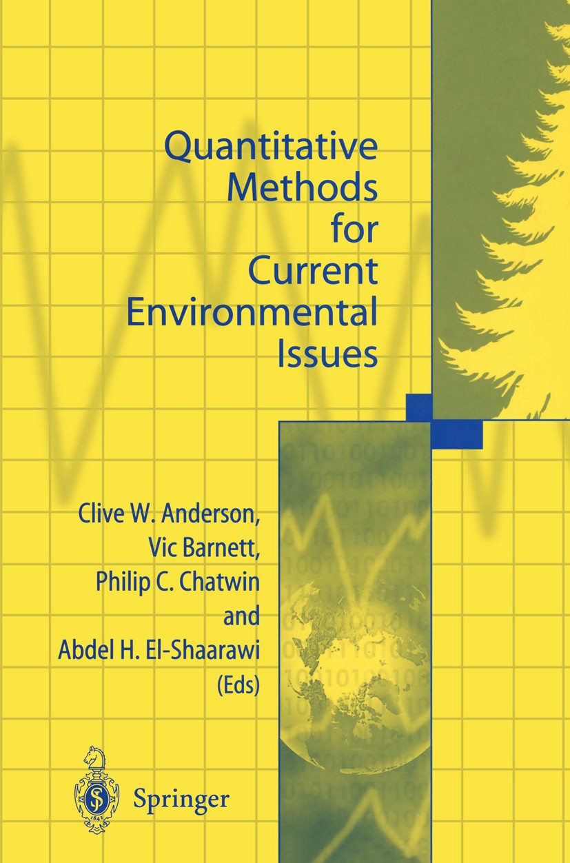 Titlebook: Quantitative Methods for Current Environmental Issues; Clive W. Anderson,Vic Barnett,Abdel H. El-Shaarawi Conference proceedings 2002 Spri Titlebook: Quantitative Methods for Current Environmental Issues; Clive W. Anderson,Vic Barnett,Abdel H. El-Shaarawi Conference proceedings 2002 Spri