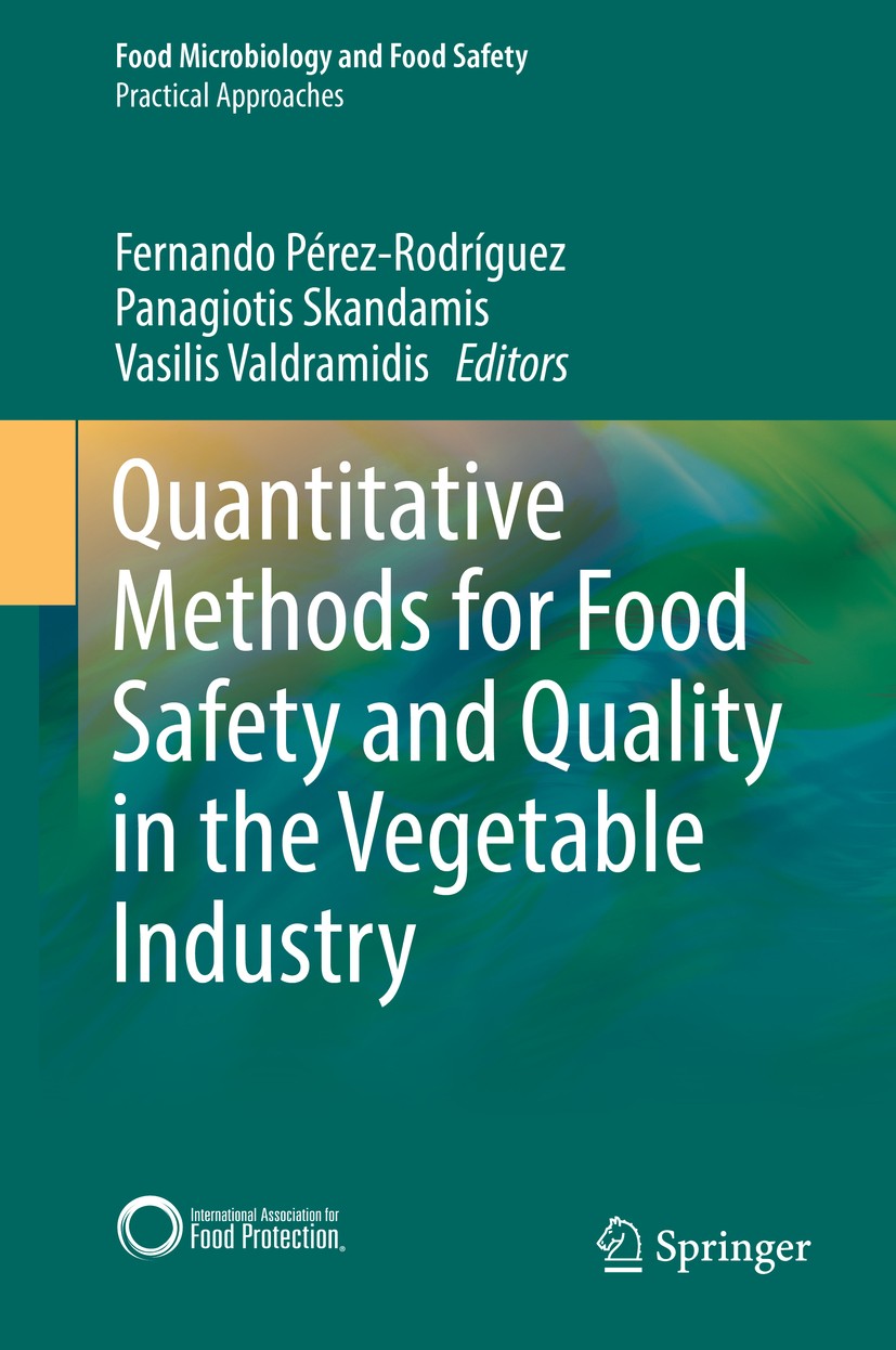 Titlebook: Quantitative Methods for Food Safety and Quality in the Vegetable Industry; Fernando Pérez-Rodríguez,Panagiotis Skandamis,Vasi Book 2018 S Titlebook: Quantitative Methods for Food Safety and Quality in the Vegetable Industry; Fernando Pérez-Rodríguez,Panagiotis Skandamis,Vasi Book 2018 S