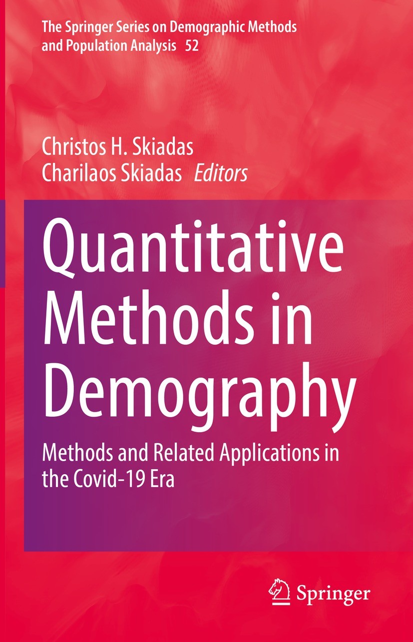 Titlebook: Quantitative Methods in Demography; Methods and Related Christos H. Skiadas,Charilaos Skiadas Book 2022 The Editor(s) (if applicable) and Titlebook: Quantitative Methods in Demography; Methods and Related Christos H. Skiadas,Charilaos Skiadas Book 2022 The Editor(s) (if applicable) and