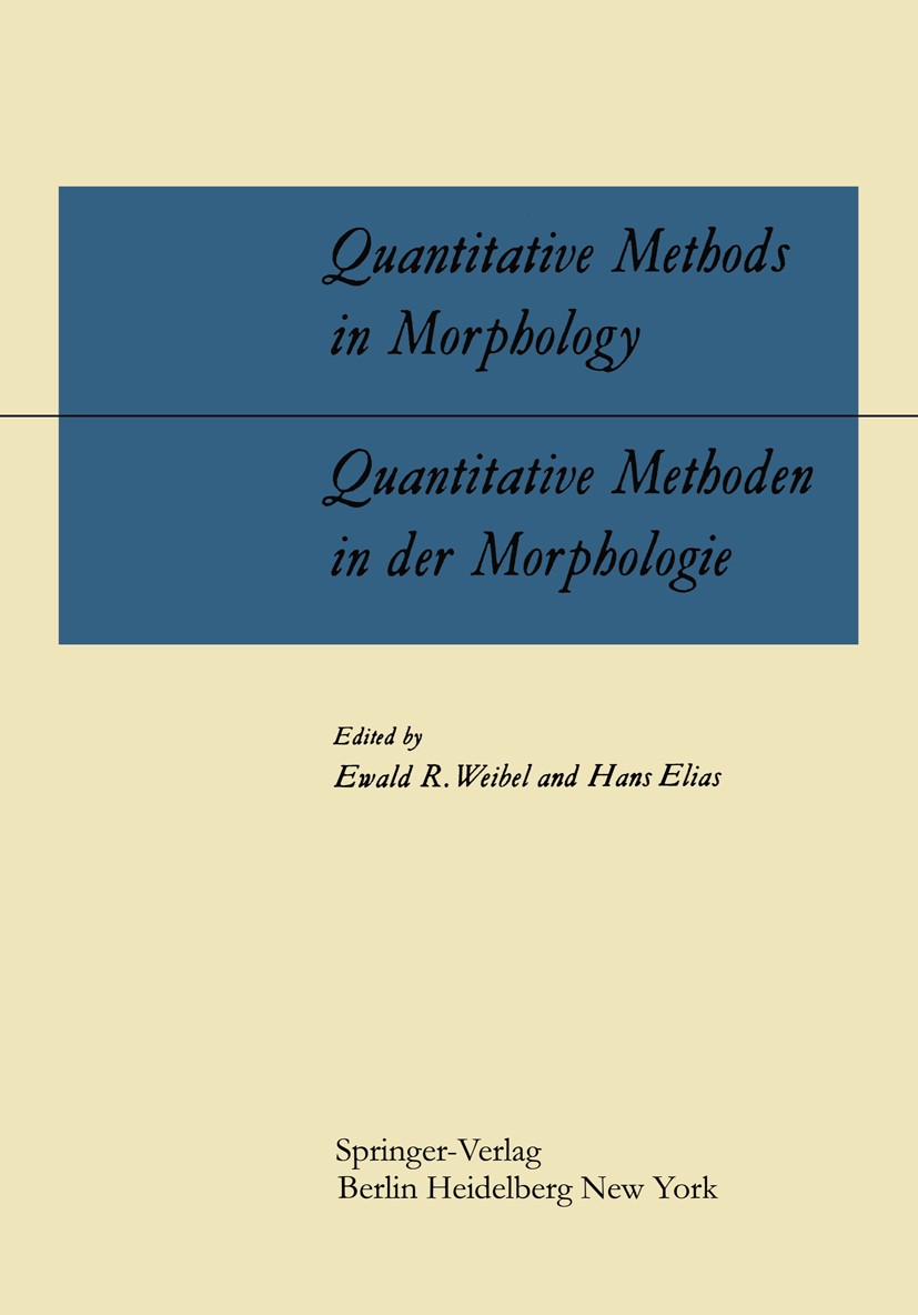 Titlebook: Quantitative Methods in Morphology / Quantitative Methoden in der Morphologie; Proceedings of the S Ewald R. Weibel,Hans Elias Conference p Titlebook: Quantitative Methods in Morphology / Quantitative Methoden in der Morphologie; Proceedings of the S Ewald R. Weibel,Hans Elias Conference p