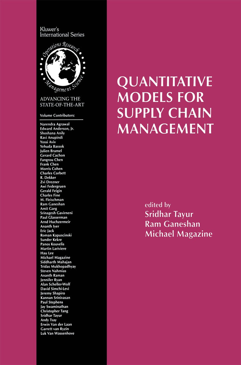 Titlebook: Quantitative Models for Supply Chain Management; Sridhar Tayur,Ram Ganeshan,Michael Magazine Book 1999 Kluwer Academic Publishers 1999 Fed Titlebook: Quantitative Models for Supply Chain Management; Sridhar Tayur,Ram Ganeshan,Michael Magazine Book 1999 Kluwer Academic Publishers 1999 Fed