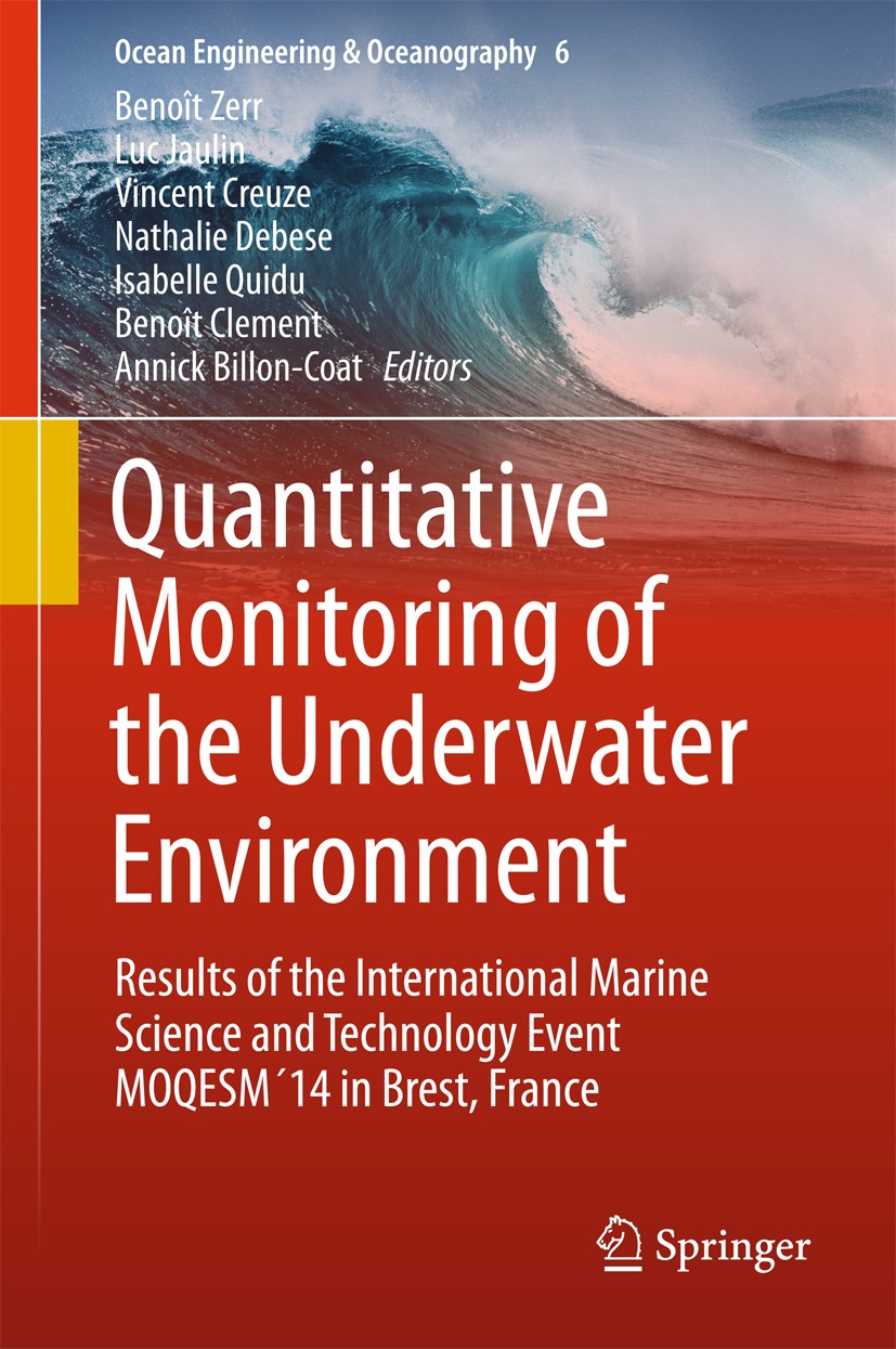 Titlebook: Quantitative Monitoring of the Underwater Environment; Results of the Inter Benoît Zerr,Luc Jaulin,Annick Billon-Coat Book 2016 Springer In Titlebook: Quantitative Monitoring of the Underwater Environment; Results of the Inter Benoît Zerr,Luc Jaulin,Annick Billon-Coat Book 2016 Springer In