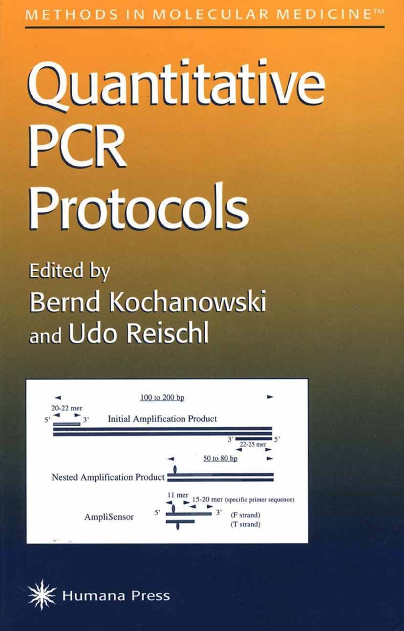 Titlebook: Quantitative PCR Protocols; Bernd Kochanowski,Udo Reischl Book 1999 Humana Press 1999 Titlebook: Quantitative PCR Protocols; Bernd Kochanowski,Udo Reischl Book 1999 Humana Press 1999