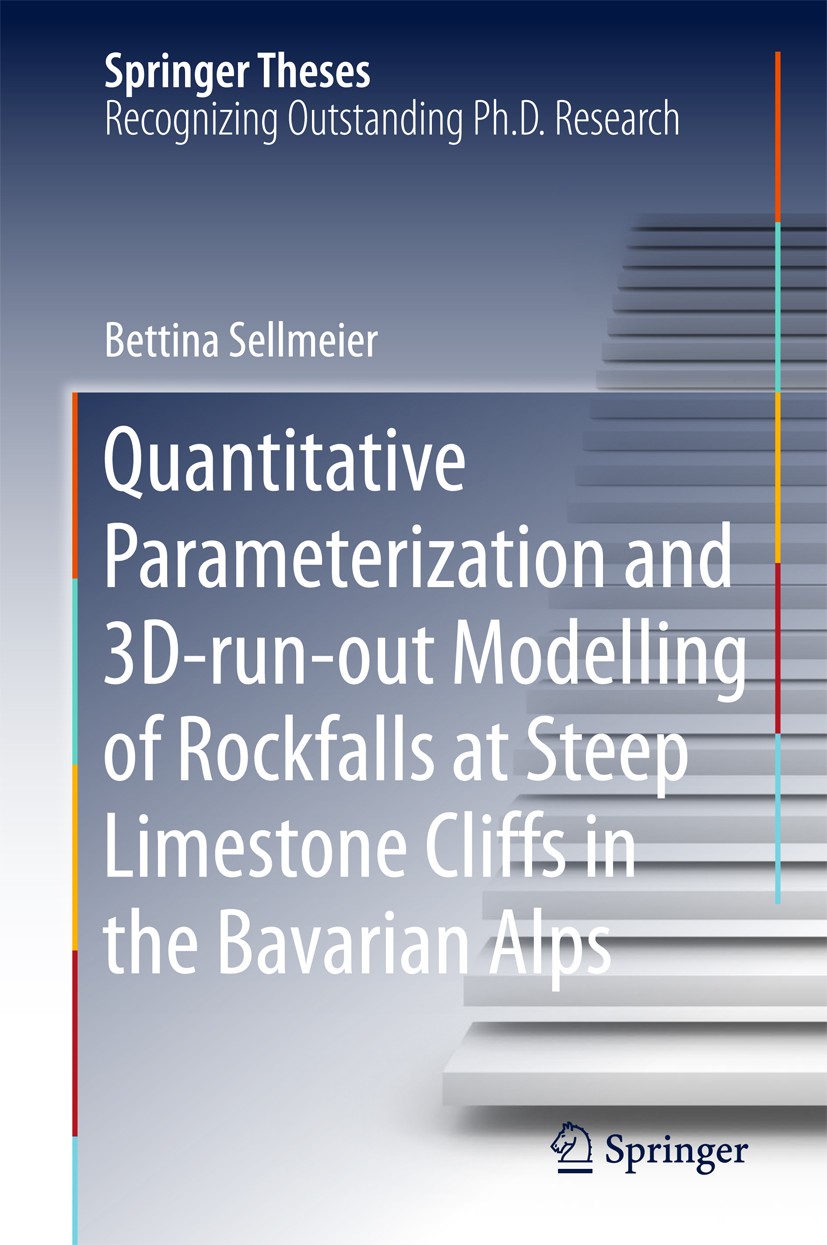 Titlebook: Quantitative Parameterization and 3D‐run‐out Modelling of Rockfalls at Steep Limestone Cliffs in the; Bettina Sellmeier Book 2015 Springer Titlebook: Quantitative Parameterization and 3D‐run‐out Modelling of Rockfalls at Steep Limestone Cliffs in the; Bettina Sellmeier Book 2015 Springer